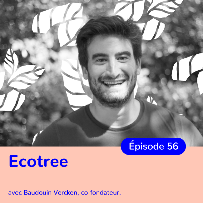 Baudouin Vercken, co-fondateur d’Ecotree, adopter un arbre pour protéger les forêts françaises