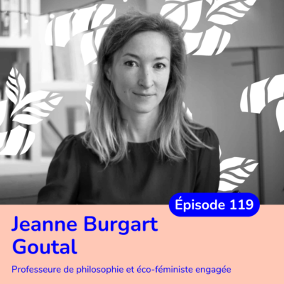Être éco-féministe, l’analyse de jeanne burgart-goutal